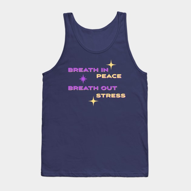 Breath in peace, Breath out stress Tank Top by WakaZ